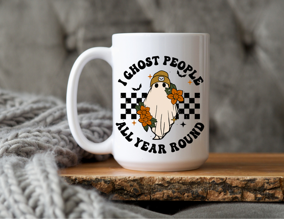 I ghost people all year round mug